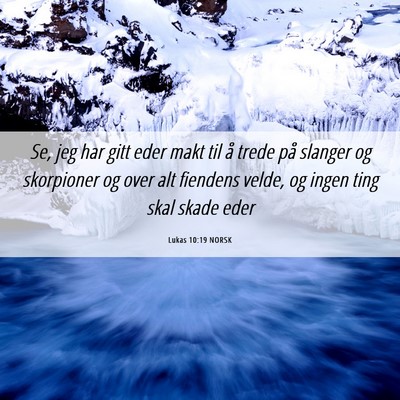 Picture 06 - Lukas 10:19 NORSK - Se, jeg har gitt eder makt til å trede på - Bible Verse Picture