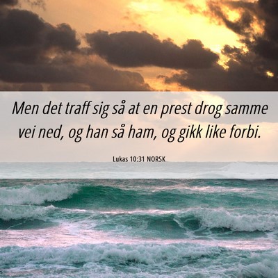 Picture 06 - Lukas 10:31 NORSK - Men det traff sig så at en prest drog samme vei - Bible Verse Picture