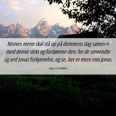 Picture 06 - Lukas 11:32 NORSK - Ninives menn skal stå op på dommens dag sammen - Bible Verse Picture