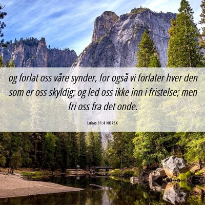 Picture 06 - Lukas 11:4 NORSK - og forlat oss våre synder, for også vi forlater - Bible Verse Picture
