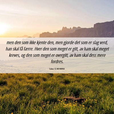 Picture 06 - Lukas 12:48 NORSK - men den som ikke kjente den, men gjorde det som - Bible Verse Picture