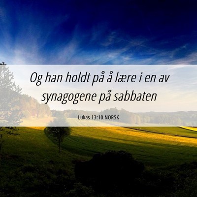 Picture 06 - Lukas 13:10 NORSK - Og han holdt på å lære i en av synagogene på - Bible Verse Picture