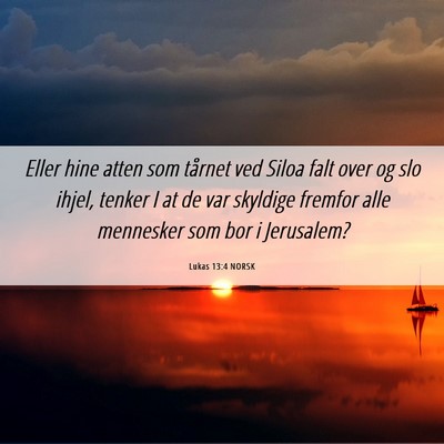 Picture 06 - Lukas 13:4 NORSK - Eller hine atten som tårnet ved Siloa falt over - Bible Verse Picture