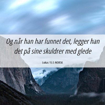 Picture 06 - Lukas 15:5 NORSK - Og når han har funnet det, legger han det på - Bible Verse Picture