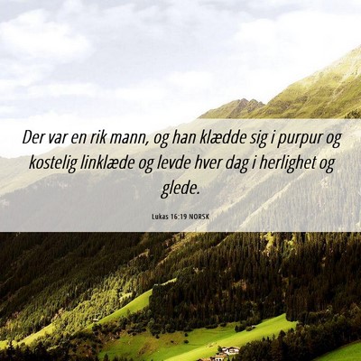 Picture 06 - Lukas 16:19 NORSK - Der var en rik mann, og han klædde sig i purpur - Bible Verse Picture