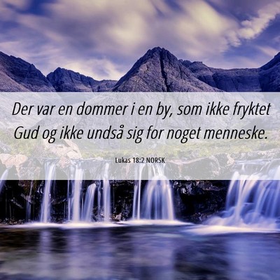 Picture 06 - Lukas 18:2 NORSK - Der var en dommer i en by, som ikke fryktet Gud - Bible Verse Picture