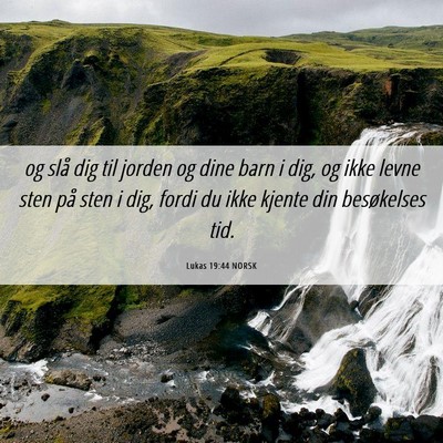 Picture 06 - Lukas 19:44 NORSK - og slå dig til jorden og dine barn i dig, og - Bible Verse Picture