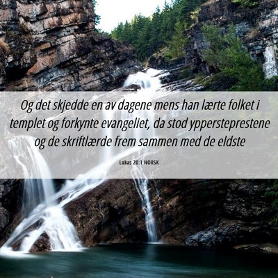 Picture 06 - Lukas 20:1 NORSK - Og det skjedde en av dagene mens han lærte - Bible Verse Picture