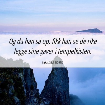 Picture 06 - Lukas 21:1 NORSK - Og da han så op, fikk han se de rike legge sine - Bible Verse Picture