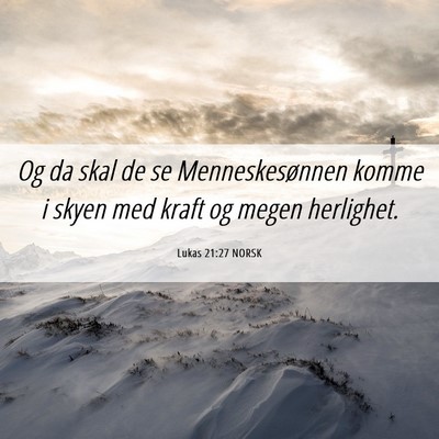 Picture 06 - Lukas 21:27 NORSK - Og da skal de se Menneskesønnen komme i skyen - Bible Verse Picture