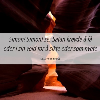 Picture 06 - Lukas 22:31 NORSK - Simon! Simon! se, Satan krevde å få eder i sin - Bible Verse Picture