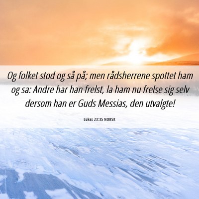 Picture 06 - Lukas 23:35 NORSK - Og folket stod og så på; men rådsherrene - Bible Verse Picture