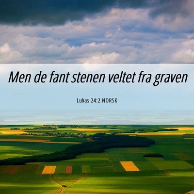 Picture 06 - Lukas 24:2 NORSK - Men de fant stenen veltet fra - Bible Verse Picture