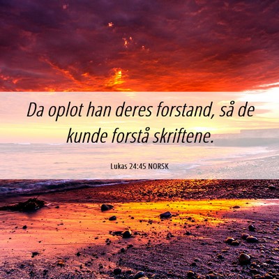 Picture 06 - Lukas 24:45 NORSK - Da oplot han deres forstand, så de kunde forstå - Bible Verse Picture
