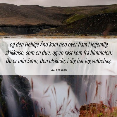 Picture 06 - Lukas 3:22 NORSK - og den Hellige Ånd kom ned over ham i legemlig - Bible Verse Picture