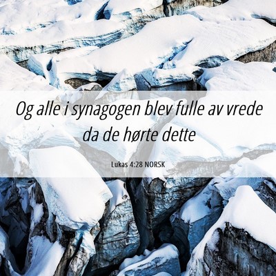 Picture 06 - Lukas 4:28 NORSK - Og alle i synagogen blev fulle av vrede da de - Bible Verse Picture