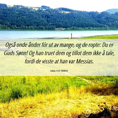 Picture 06 - Lukas 4:41 NORSK - Også onde ånder fór ut av mange, og de ropte: - Bible Verse Picture