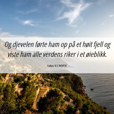 Picture 06 - Lukas 4:5 NORSK - Og djevelen førte ham op på et høit fjell og - Bible Verse Picture