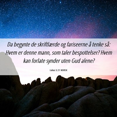 Picture 06 - Lukas 5:21 NORSK - Da begynte de skriftlærde og fariseerne å tenke - Bible Verse Picture