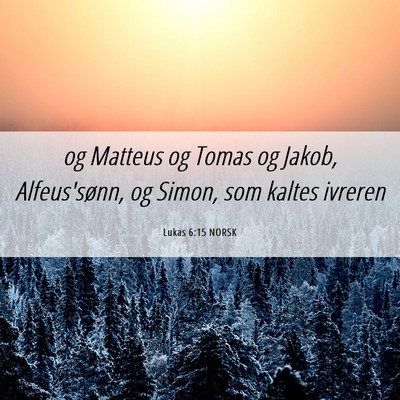 Picture 06 - Lukas 6:15 NORSK - og Matteus og Tomas og Jakob, Alfeus'sønn, og - Bible Verse Picture