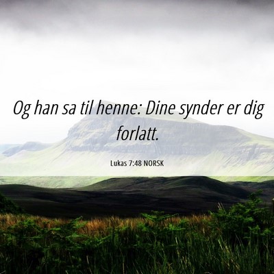 Picture 06 - Lukas 7:48 NORSK - Og han sa til henne: Dine synder er dig - Bible Verse Picture