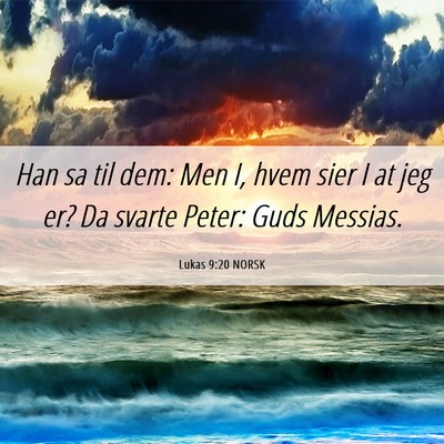 Picture 06 - Lukas 9:20 NORSK - Han sa til dem: Men I, hvem sier I at jeg er? Da - Bible Verse Picture