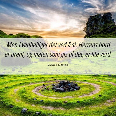 Picture 06 - Malaki 1:12 NORSK - Men I vanhelliger det ved å si: Herrens bord er - Bible Verse Picture