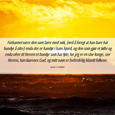 Picture 06 - Malaki 1:14 NORSK - Forbannet være den som farer med svik, {ved å - Bible Verse Picture