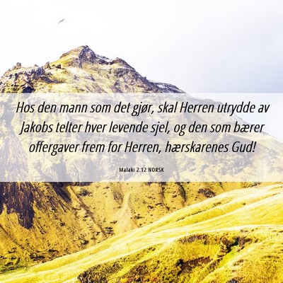 Picture 06 - Malaki 2:12 NORSK - Hos den mann som det gjør, skal Herren utrydde - Bible Verse Picture