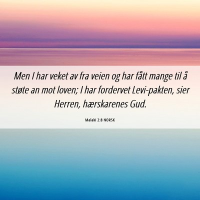 Picture 06 - Malaki 2:8 NORSK - Men I har veket av fra veien og har fått mange - Bible Verse Picture