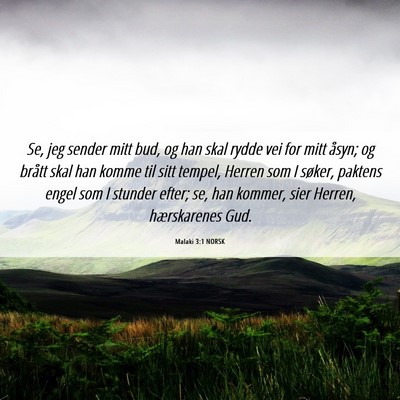 Picture 06 - Malaki 3:1 NORSK - Se, jeg sender mitt bud, og han skal rydde vei - Bible Verse Picture