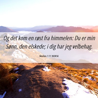 Picture 06 - Markus 1:11 NORSK - Og det kom en røst fra himmelen: Du er min - Bible Verse Picture