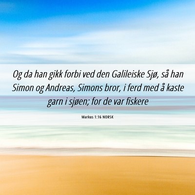 Picture 06 - Markus 1:16 NORSK - Og da han gikk forbi ved den Galileiske Sjø, så - Bible Verse Picture