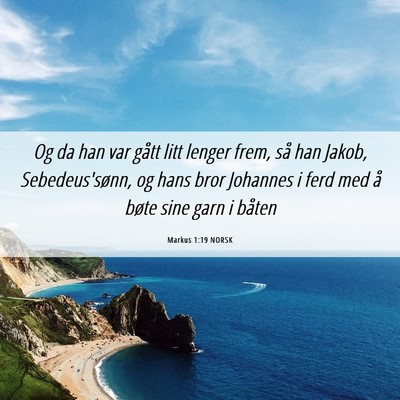 Picture 06 - Markus 1:19 NORSK - Og da han var gått litt lenger frem, så han - Bible Verse Picture