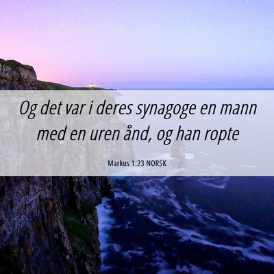 Picture 06 - Markus 1:23 NORSK - Og det var i deres synagoge en mann med en uren - Bible Verse Picture