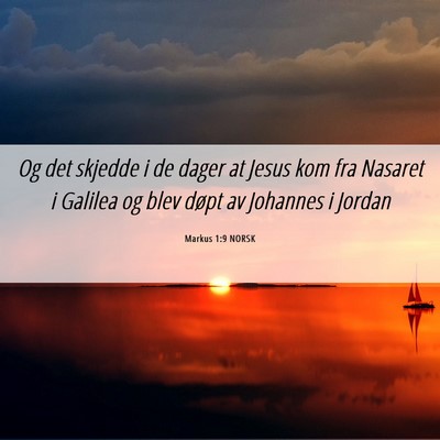 Picture 06 - Markus 1:9 NORSK - Og det skjedde i de dager at Jesus kom fra - Bible Verse Picture