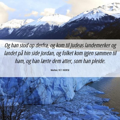 Picture 06 - Markus 10:1 NORSK - Og han stod op derfra, og kom til Judeas - Bible Verse Picture