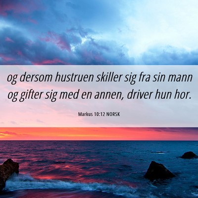 Picture 06 - Markus 10:12 NORSK - og dersom hustruen skiller sig fra sin mann og - Bible Verse Picture