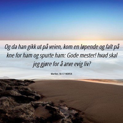 Picture 06 - Markus 10:17 NORSK - Og da han gikk ut på veien, kom en løpende og - Bible Verse Picture