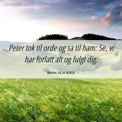 Picture 06 - Markus 10:28 NORSK - Peter tok til orde og sa til ham: Se, vi har - Bible Verse Picture