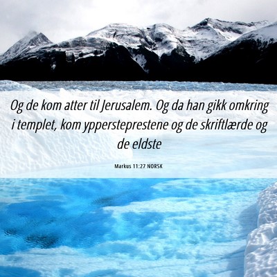 Picture 06 - Markus 11:27 NORSK - Og de kom atter til Jerusalem. Og da han gikk - Bible Verse Picture