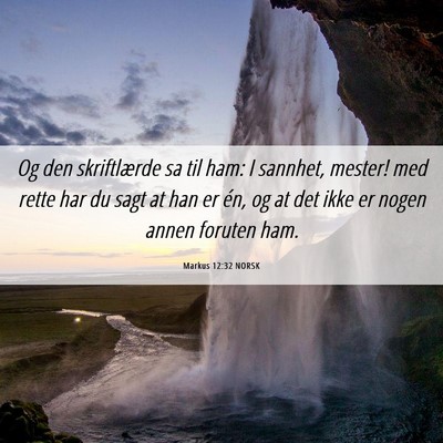 Picture 06 - Markus 12:32 NORSK - Og den skriftlærde sa til ham: I sannhet, - Bible Verse Picture