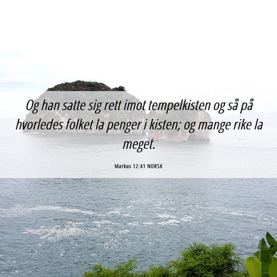 Picture 06 - Markus 12:41 NORSK - Og han satte sig rett imot tempelkisten og så - Bible Verse Picture
