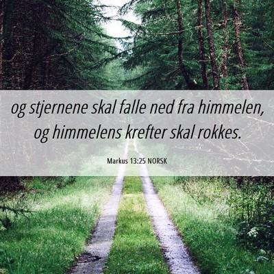 Picture 06 - Markus 13:25 NORSK - og stjernene skal falle ned fra himmelen, og - Bible Verse Picture