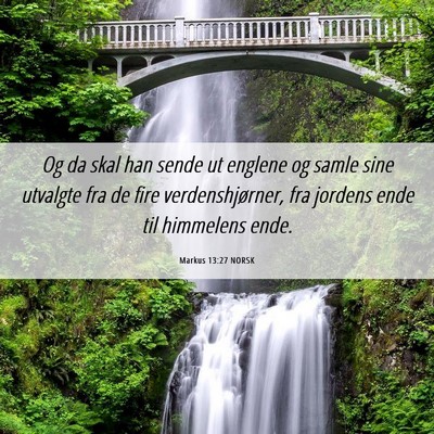 Picture 06 - Markus 13:27 NORSK - Og da skal han sende ut englene og samle sine - Bible Verse Picture