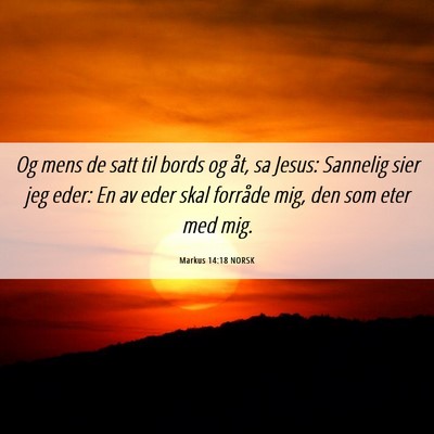 Picture 06 - Markus 14:18 NORSK - Og mens de satt til bords og åt, sa Jesus: - Bible Verse Picture