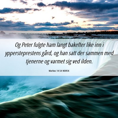 Picture 06 - Markus 14:54 NORSK - Og Peter fulgte ham langt bakefter like inn i - Bible Verse Picture