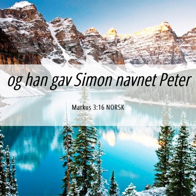 Picture 06 - Markus 3:16 NORSK - og han gav Simon navnet - Bible Verse Picture