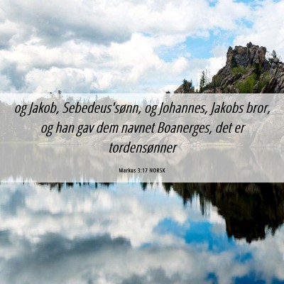 Picture 06 - Markus 3:17 NORSK - og Jakob, Sebedeus'sønn, og Johannes, Jakobs - Bible Verse Picture