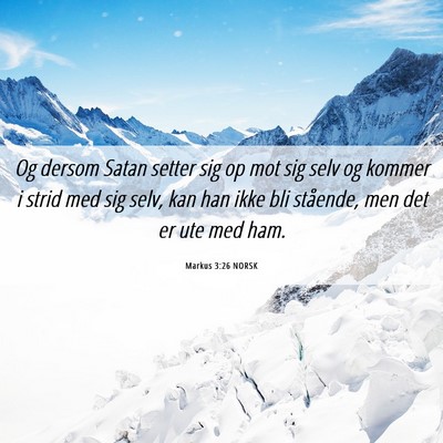 Picture 06 - Markus 3:26 NORSK - Og dersom Satan setter sig op mot sig selv og - Bible Verse Picture